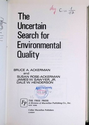 The Uncertain Search for Environmental Quality Ackerman, Bruce A., Susan Rose-Ac