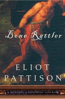 Bone Rattler: A Mystery of Colonial America von Eliot Pa... | Buch | Zustand gut
