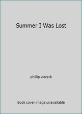 Summer I Was Lost by phillip viereck