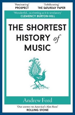 Andrew Ford The Shortest History of Music (Paperback) Shortest Histories