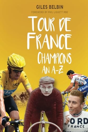 Tour de France Champions: An A-Z By Belbin