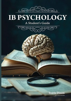 Travis Dixon | IB Psychology - A Student's Guide (2nd Edition - 2025) | Buch