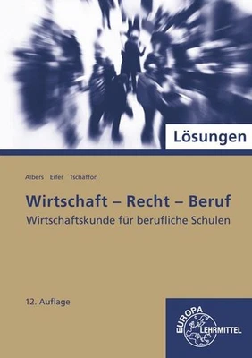 Wirtschaft - Recht - Beruf Lösungen Hans-Jürgen Albers, Elke Eifer, Dieter  ... - Bild 1 von 4