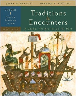 Traditions & Encounters: A Global Perspective on the Past, Vol. 1 From the B...