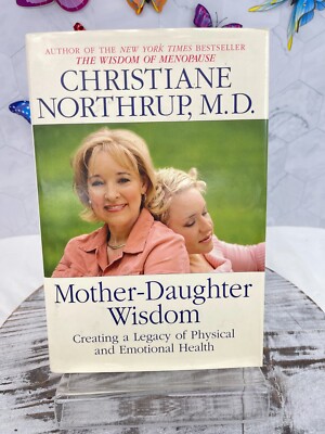 Mother-Daughter Wisdom: Creating a Legacy of Physical and Emotional Health