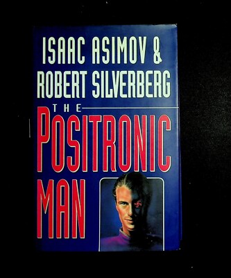 Vintage The Positronic Man by Isaac Asimov & Robert Silverberg Sci-Fi HCDJ Book