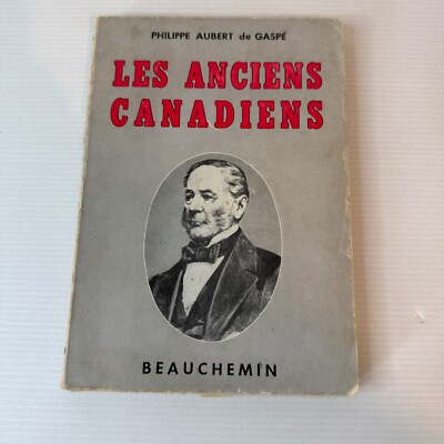 Les Anciens Canadiens by Philippe Aubert De Gaspe 1957 Vinatge French Paperback