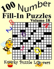 Number Fill-In Puzzles, Volume 18: 100 Puzzles