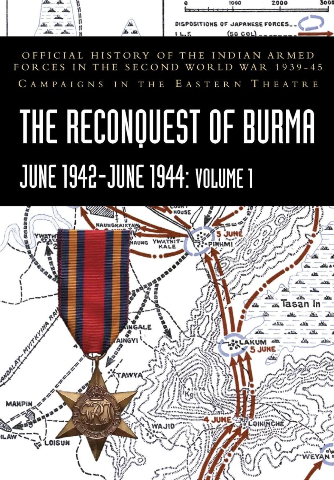 THE RECONQUEST OF BURMA June 1942-June 1944: Official H - Paperback NEW Prasad