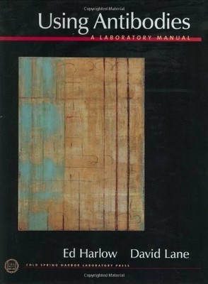 Using Antibodies: A Laboratory Buch Cold Spring Harbor Laboratory Press,U.S.