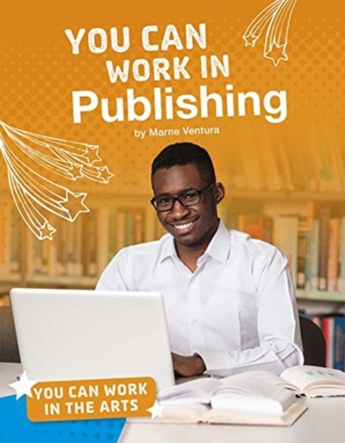 You Can Work in Publishing by Marne Ventura PAPERBACK 9781474773584
