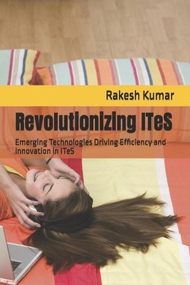 Revolutionizing ITeS: Emerging Technologies Driving Efficiency and Innovation in