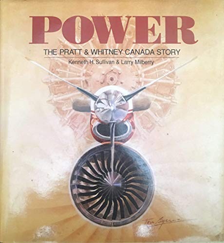 Power: The Pratt and Whitney Canada Story by Sullivan, Kenneth H. Book The Fast