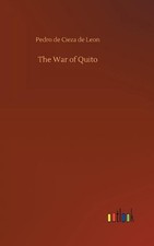 The War of Quito by Pedro De Cieza De Leon (English) Hardcover Book