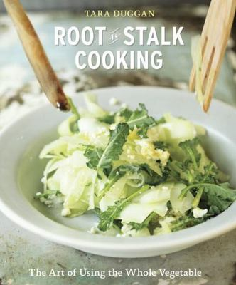 #ad Root To Stalk Cooking: The Art of Using the Whole Vegetable A Cookbook $8.89
