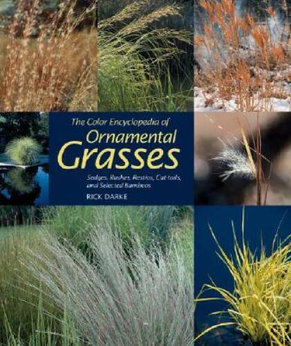 The Color Encyclopedia of Ornamental Grasses: Sedges, Rushes, Restio - VERY GOOD