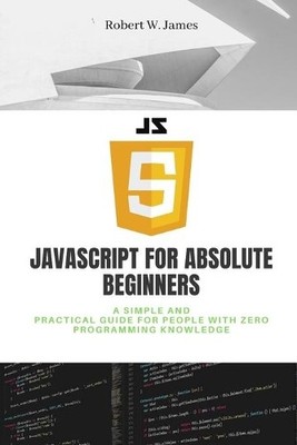Robert W James JavaScript for Absolute Beginners (Taschenbuch) (US IMPORT)