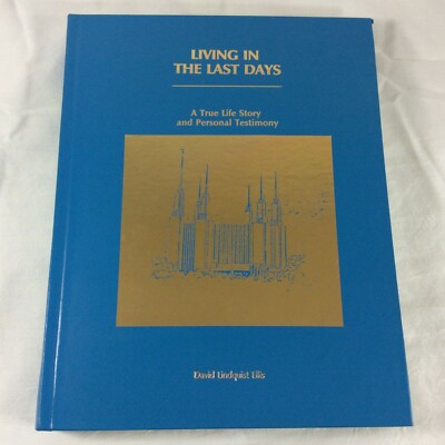 Living in the Last Days True Life Story Personal Testimony David Lindquist Ellis