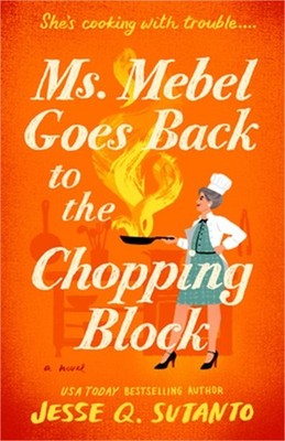 Ms. Mebel Goes Back to the Chopping Block (Paperback or Softback)