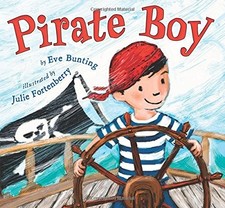 PIRATE BOY By Eve Bunting & Julie Fortenberry - Hardcover *Excellent Condition*