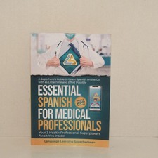ESSENTIAL SPANISH FOR MEDICAL PROFESSIONALS  ...