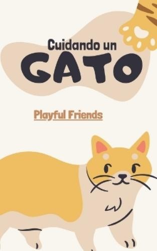 Playful Friends Cuidando un Gato (Tascabile) Best Friends