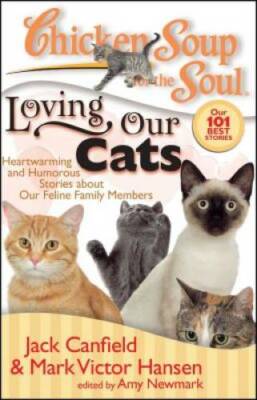 Chicken Soup for the Soul: Loving Our Cats: Heartwarming and Humorous Sto - GOOD