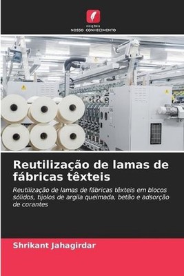 Reutilizao de lamas de fbricas txteis by Shrikant Jahagirdar (Portuguese) Paperb