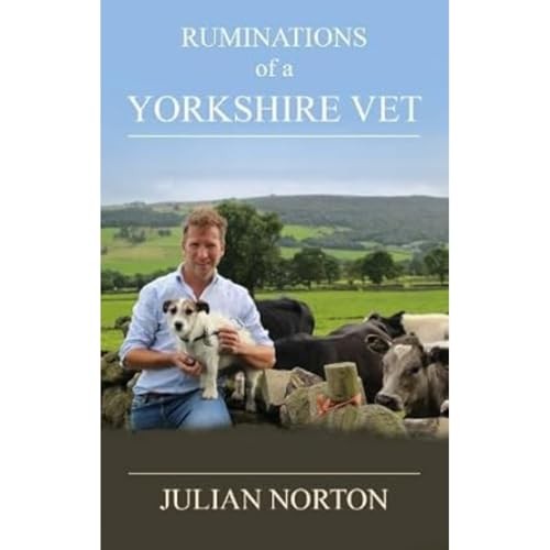 Ruminations Of A Yorkshire Vet by Julian Norton Hardback NEW - Image 6