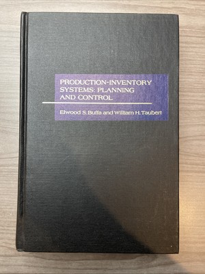 PRODUCTION-INVENTORY SYSTEMS: PLANNING AND CONTROL., Elwood S. Buffa