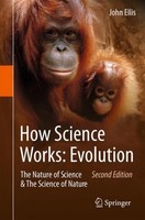 How Science Works: Evolution John Ellis