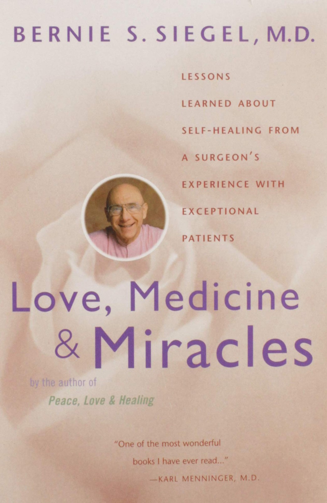 Love, Medicine and Miracles: Lessons Learned about Self-Healing from a Surge...
