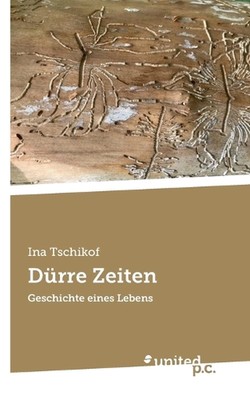 Drre Zeiten: Geschichte eines Lebens by Ina Tschikof Paperback Book