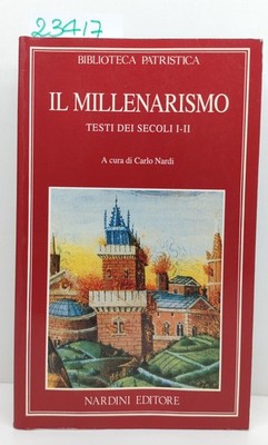 Carlo Nardi Der Millenarismus Texte des ersten und zweiten Jahrhunderts Nardini 1995