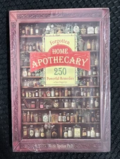 Forgotten Home Apothecary : 250 Powerful Remedies at Your Fingertips