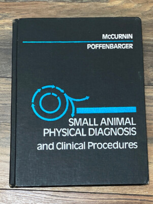 Small Animal Physical Diagnosis and Clinical Procedures by McCurnin DVM 1991