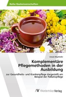 Ursula Mayrhofer | KomplementäRe Pflegemethoden In Der Ausbildung | Taschenbuch