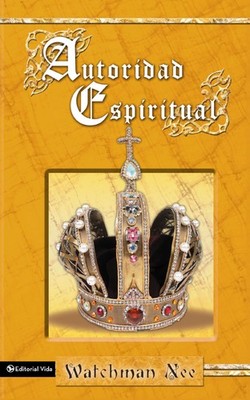 Autoridad Espiritual, La - Watchman Nee|Jose Silva D. - Acceptable - See con...