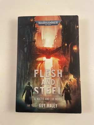 Warhammer 40K Flesh and Steel A Noctis and Lux Crime Novel Guy Haley Paperback