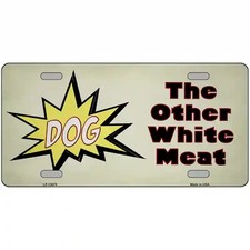 Dog Other White Meat Metal Novelty Motorcycle Plate Tag Sign Car Truck Wall Home