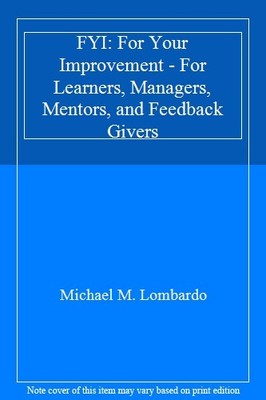 FYI: For Your Improvement - For Learners, Managers, Mentors, and