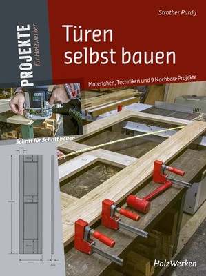 Türen selbst bauen | Materialien, Techniken und 9 Nachbau-Projekte | Purdy