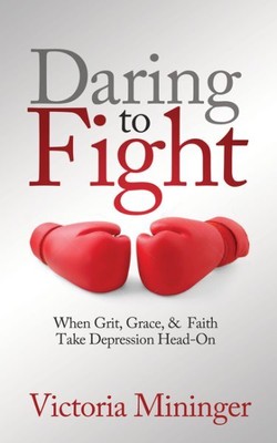 Wage es zu kämpfen: Wenn Grit, Grace & Faith Depressionen frontal annehmen, Taschenbuch...
