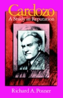 Cardozo : A Study in Reputation Paperback Richard A. Posner