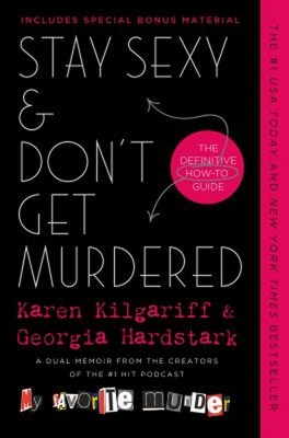 Stay Sexy and Don't Get Murdered : The Definitive How-To Guide Pa