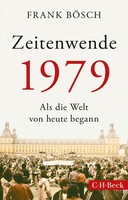 Zeitenwende 1979 ~ Frank BöSch ~ 9783406820014