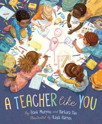 A Teacher Like You Picture Book Frank, Dan, Barbara Murphy