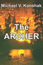 The Archer by Michael Vaughn Konshak Paperback Book