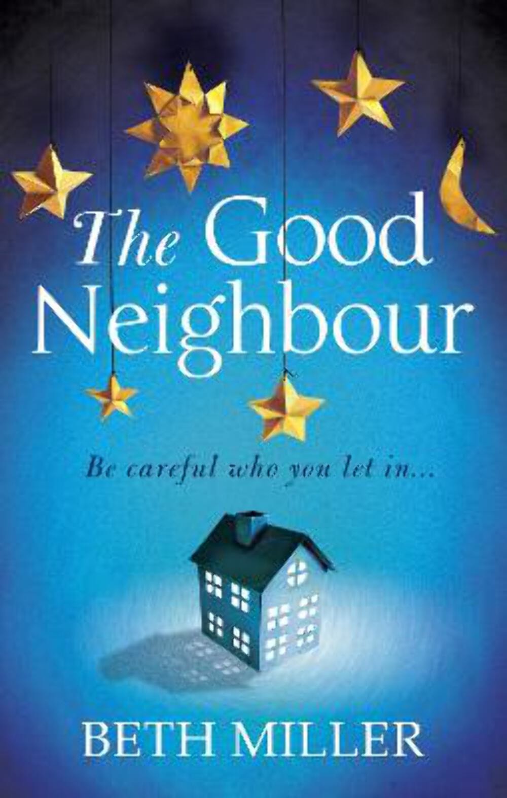 Beth Miller: The Good Neighbour [2015] paperback
