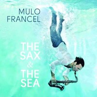 Mulo Francel: The Sax & The Sea - Jpc Schallplatten - (Cd / T)